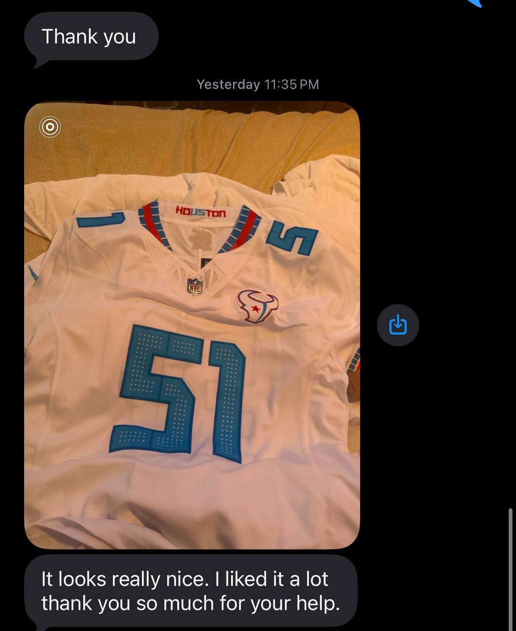 Customer message: It looks really nice. I liked it a lot. Thank you so much for your help. Photo of a white Houston Texans number 51 jersey.